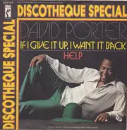 David Porter - If I Give It Up, I Want It Back / Help