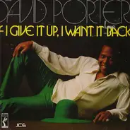 David Porter - If I Give It Up, I Want It Back