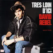 David Rebel - Très Loin D'Ici