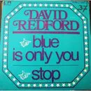7inch Vinyl Single - David Redford - Blue Is Only You / Stop