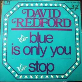 David Redford - Blue Is Only You / Stop