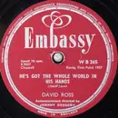 Schellack - David Ross - He's Got The Whole World In His Hands / I Love You Baby