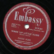 David Ross - Wake Up Little Susie / Be My Girl