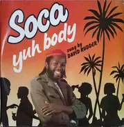 David Rudder - Soca Yuh Body