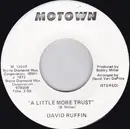 7inch Vinyl Single - David Ruffin - A Little More Trust