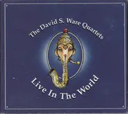 David S. Ware Quartet - Live In The World