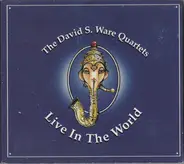 David S. Ware Quartet - Live In The World