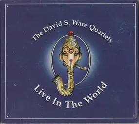 David S. Ware Quartet - Live In The World