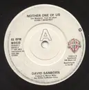 7inch Vinyl Single - David Sanborn - Neither One Of Us