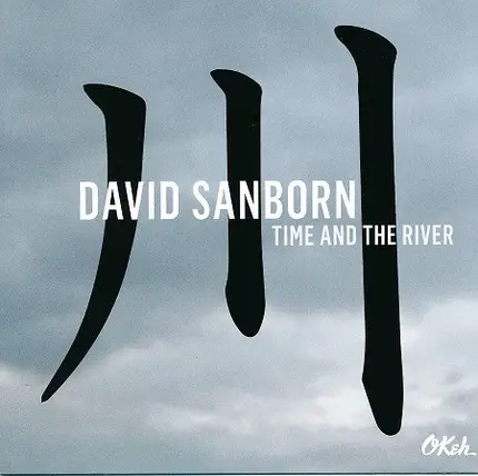 David Sanborn - Time and the River
