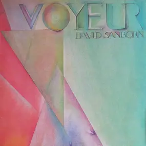 David Sanborn - Voyeur