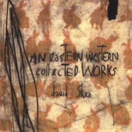David Shea - Eastern,Western-Collected Works