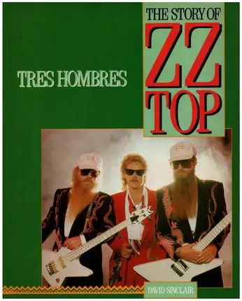 David Sinclair - Tres Hombres: Story of 'Z. Z. Top'