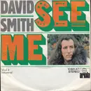 7inch Vinyl Single - David Smith - See Me