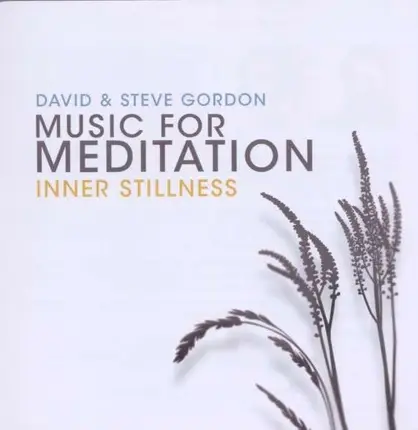David & Steve Gordon - Inner Stillness (Music for Meditation)