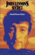 David Stuart Ryan - John Lennon's Secret: A Biography