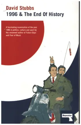 David Stubbs - 1996 And The End of History