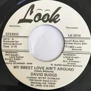 David Suggs - My Sweet Love Ain't Around