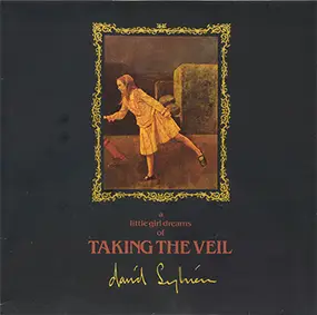 David Sylvian - A Little Girl Dreams Of Taking The Veil