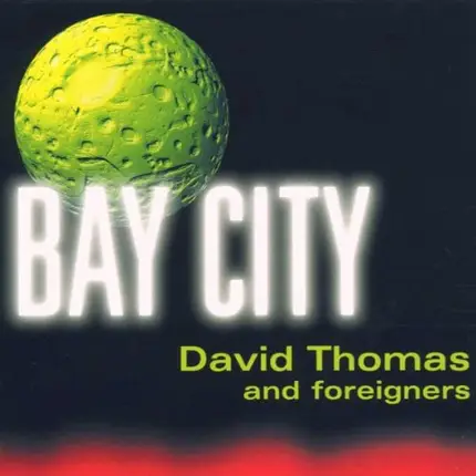 David Thomas & Foreigners - Bay City