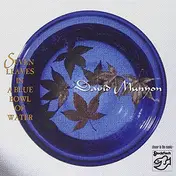 David Munyon - Seven Leaves in a Blue Bowl of