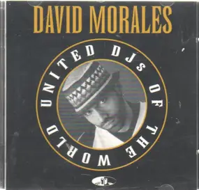 David Morales ‎ - United DJs Of The World Volume 1