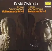 LP - David Oistrach - Bach: Violinkonzerte Nr. 1+2 / Beethoven: Romanzen Nr. 1+2