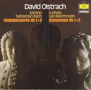 David Oistrach - Bach: Violinkonzerte Nr. 1+2 / Beethoven: Romanzen Nr. 1+2