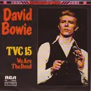 7'' - David Bowie - TVC 15 / We Are The Dead - RARE