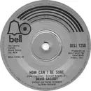 7'' - David Cassidy - How Can I Be Sure - Solid Centre