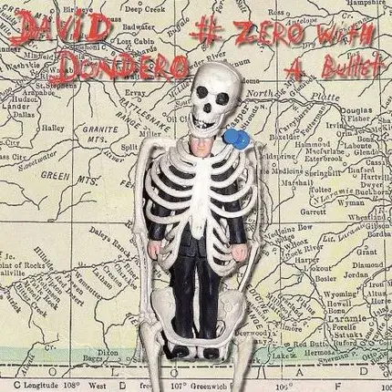 David Dondero - Zero With a Bullet