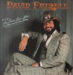 David Frizzell - The Family's fine but this one's all mine