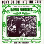 David Garrick - Don't Go Out Into The Rain (You're Gonna Melt, Sugar)