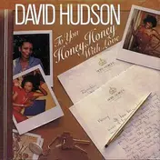 David Hudson - To you honey, honey with love