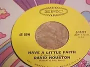 7'' - David Houston - Have A Little Faith