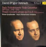 Bach / Vivaldi / David & Igor Oistrach - Bach: Violinkonzerte / Vivaldi: Concerto grosso no.8