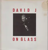 David J - ON GLASS