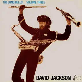 David Jackson - The Long Hello Volume Three