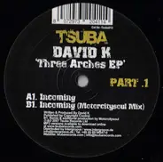 David K - Three Arches EP Part 1