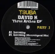 David K - Three Arches EP Part 1