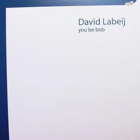 David Labeij - You Be Bob