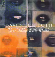 David Lee Roth - Your Filthy Little Mouth