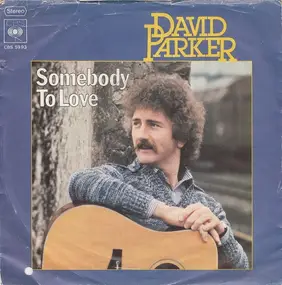 David Parker - Somebody To Love