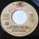 7'' - David Rogers - I'm Gonna Love You Right Out Of This World / Burning Bridges