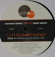 Davidson Ospina presents Tammi Wright - U R Something