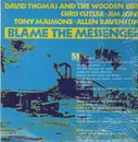LP - David Thomas And The Wooden Birds - Blame The Messenger