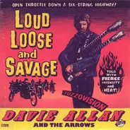 Davie Allan & The Arrows - Loud, Loose And Savage