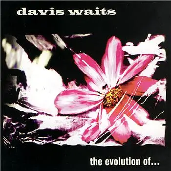 Davis Waits - The Evolution Of...