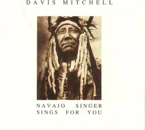 Davis Mitchell - Navajo Singer Sings for You
