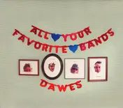 Dawes - All Your Favorite Bands